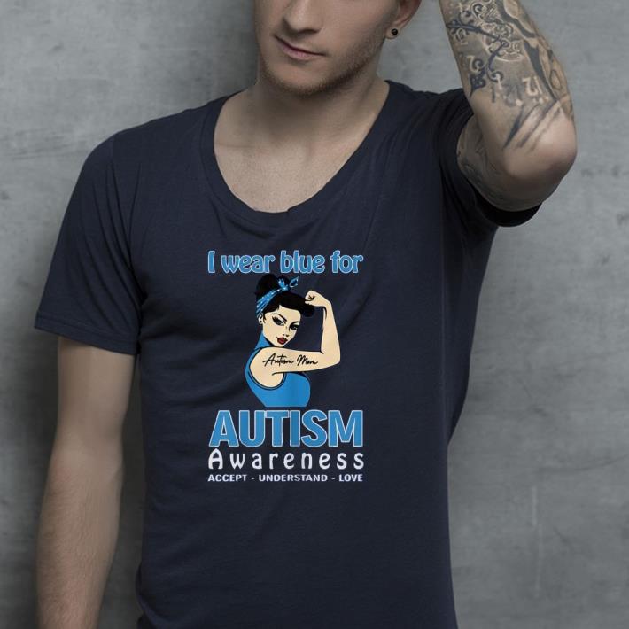 I wear Blue for World Autism Awareness Day shirt I wear Blue for World Autism Awareness Day shirt 4 - I wear Blue for World Autism Awareness Day shirt