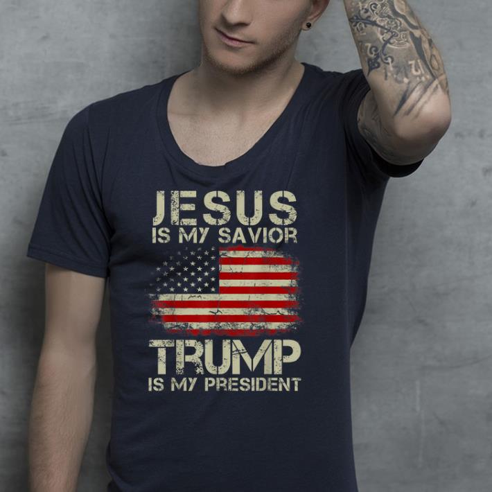 Jesus Is My Savior Trump Is My President shirt Jesus Is My Savior Trump Is My President shirt 4 - Jesus Is My Savior Trump Is My President shirt