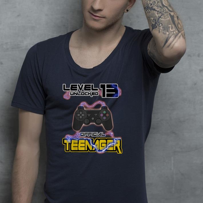 Level unlocked 13 official teenager shirt 4 - Level unlocked 13 official teenager shirt