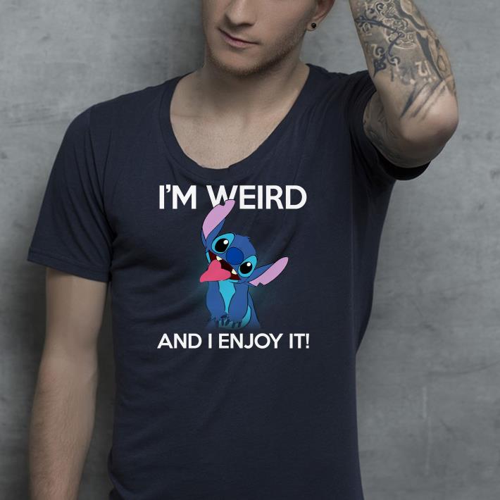 Stitch I’m weird and I enjoy it shirt Stitch I m weird and I enjoy it shirt 4 - Stitch I’m weird and I enjoy it shirt