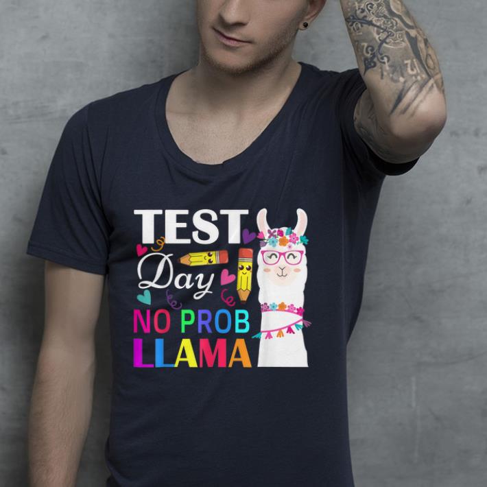 Test Day No Prob Llama shirt Test Day No Prob Llama shirt 4 - Test Day No Prob Llama shirt