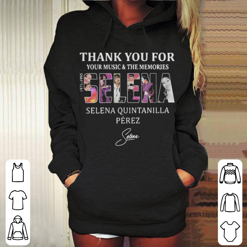 Thank you for your music and the memories Selena Quintanilla Perez 1971 1995 shirt 4 - Thank you for your music and the memories Selena Quintanilla Perez 1971-1995 shirt