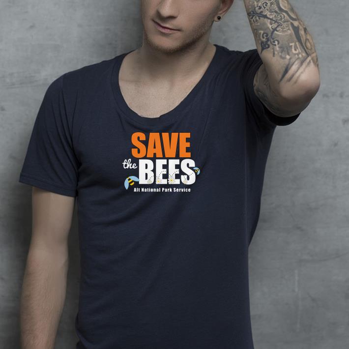 The resistance Save the bees alt national park service shirt 4 - The resistance Save the bees alt national park service shirt