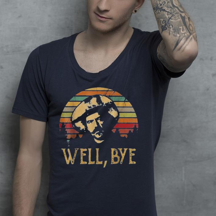 Well Bye Vintage shirt Well Bye Vintage shirt 4 - Well Bye Vintage shirt
