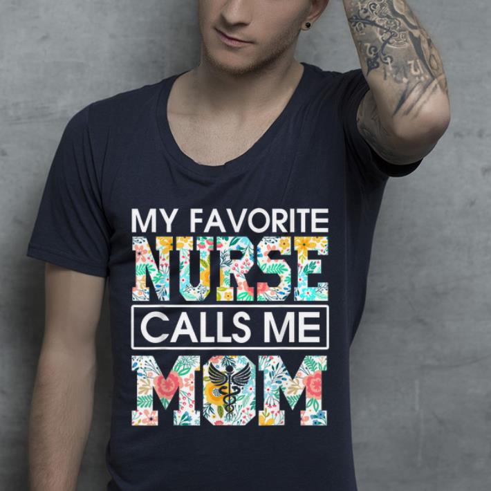 Mother's Day My Favorite Nurse Calls Me Mom shirt Mother s Day My Favorite Nurse Calls Me Mom shirt 4 - Mother's Day My Favorite Nurse Calls Me Mom shirt