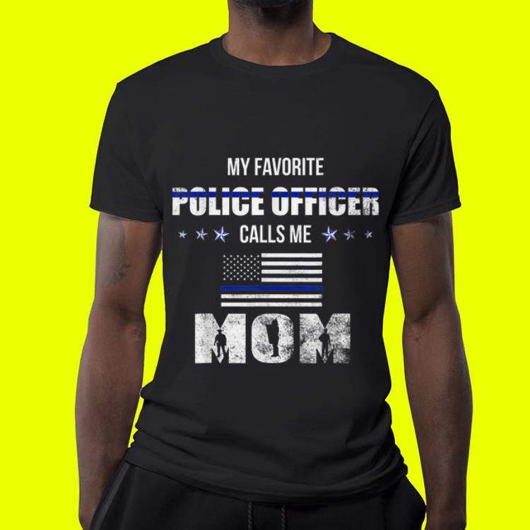 My Favorite Police Officer Calls Me Mom Mother s Day American Flag shirt 4 - My Favorite Police Officer Calls Me Mom Mother's Day American Flag shirt