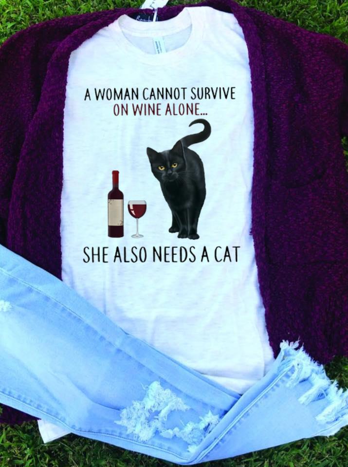 A Woman Cannot Survive On Wine Alone She Also Need A Cat guy tee 1 - A Woman Cannot Survive On Wine Alone She Also Need A Cat guy tee