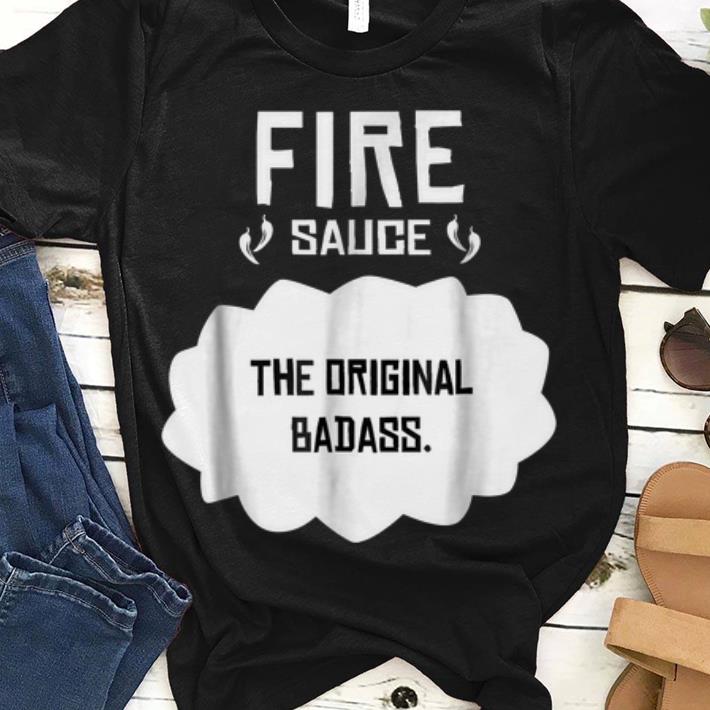 Fire Tacos Sauce The Original Badass guy tee 1 - Fire Tacos Sauce The Original Badass guy tee