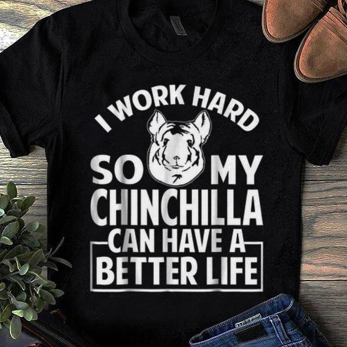 I Work Hard So My Chinchilla Can Have A Better Life sweater 1 - I Work Hard So My Chinchilla Can Have A Better Life sweater