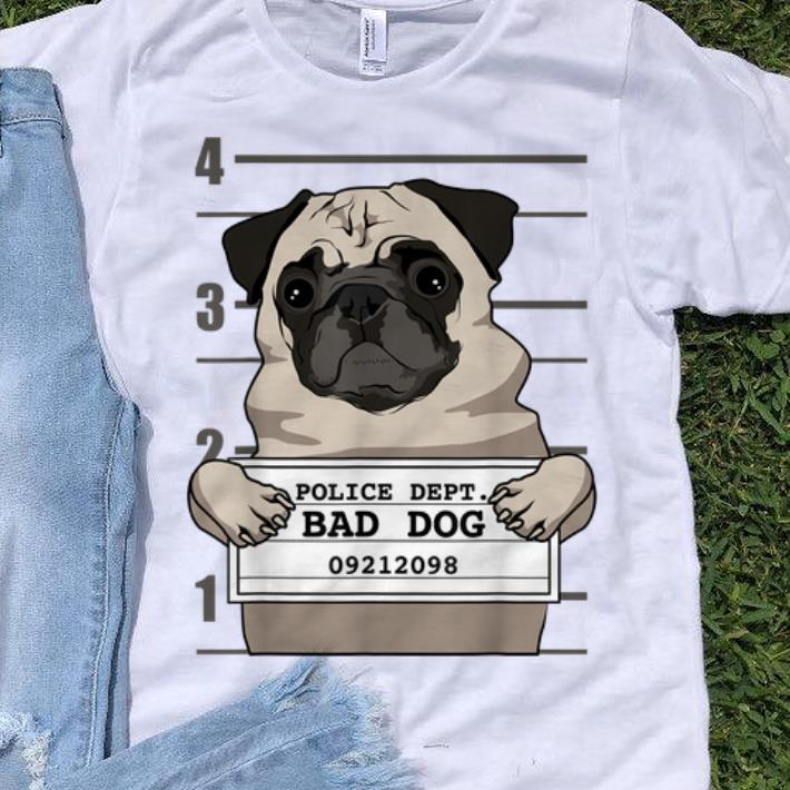 Original Bad Dog Pug Jail Mug Shot Prisoner shirt 1 - Original Bad Dog Pug Jail Mug Shot Prisoner shirt