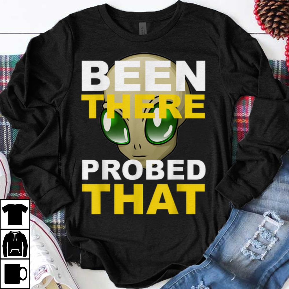 Original Been There Probed That Alien UFO Science Fiction shirt 1 - Original Been There Probed That Alien UFO Science Fiction shirt