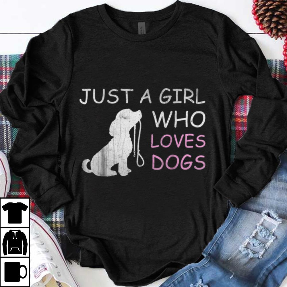 Original Just A Girl Who Loves Dogs shirt 1 - Original Just A Girl Who Loves Dogs shirt