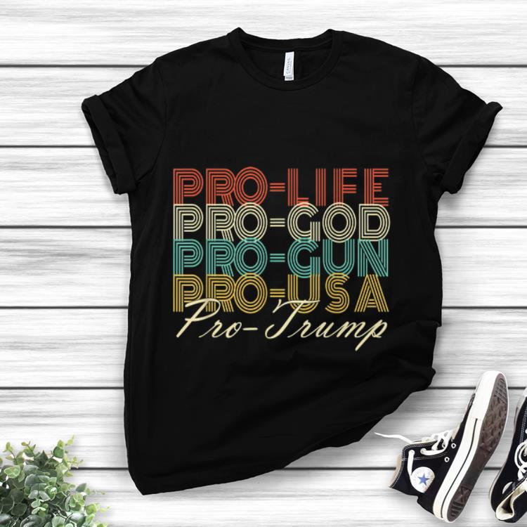 Retro Donald Trump 2020 Pro Life Pro God Pro Gun Pro Usa hoodie 1 - Retro Donald Trump 2020 Pro Life Pro God Pro Gun Pro Usa hoodie