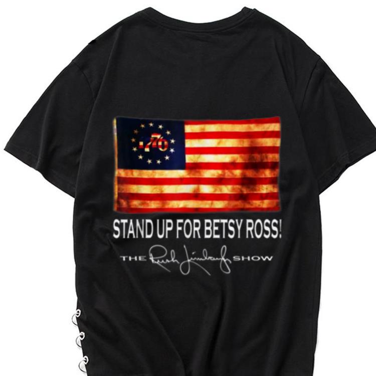 The best trend 1776 Stand Up For Old Betsy Ross The Rush Limbaugh Show shirt 1 - The best trend 1776 Stand Up For Old Betsy Ross The Rush Limbaugh Show shirt
