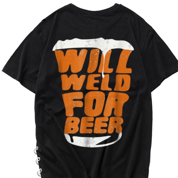 The best trend Will Weld For Beer shirt 1 - The best trend Will Weld For Beer shirt