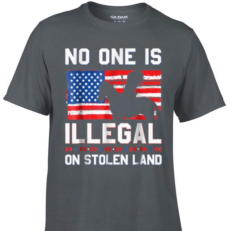 Awesome No One Is Illegal On Stolen Land Native Americans American Flag shirt 1 - Awesome No One Is Illegal On Stolen Land Native Americans American Flag shirt