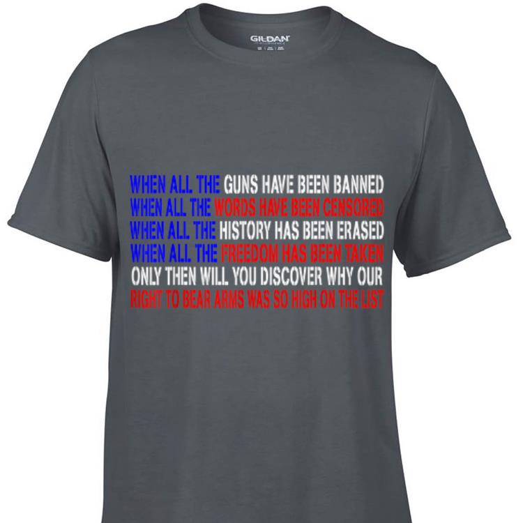Awesome When All the Guns Have Been Banned shirt 1 - Awesome When All the Guns Have Been Banned shirt