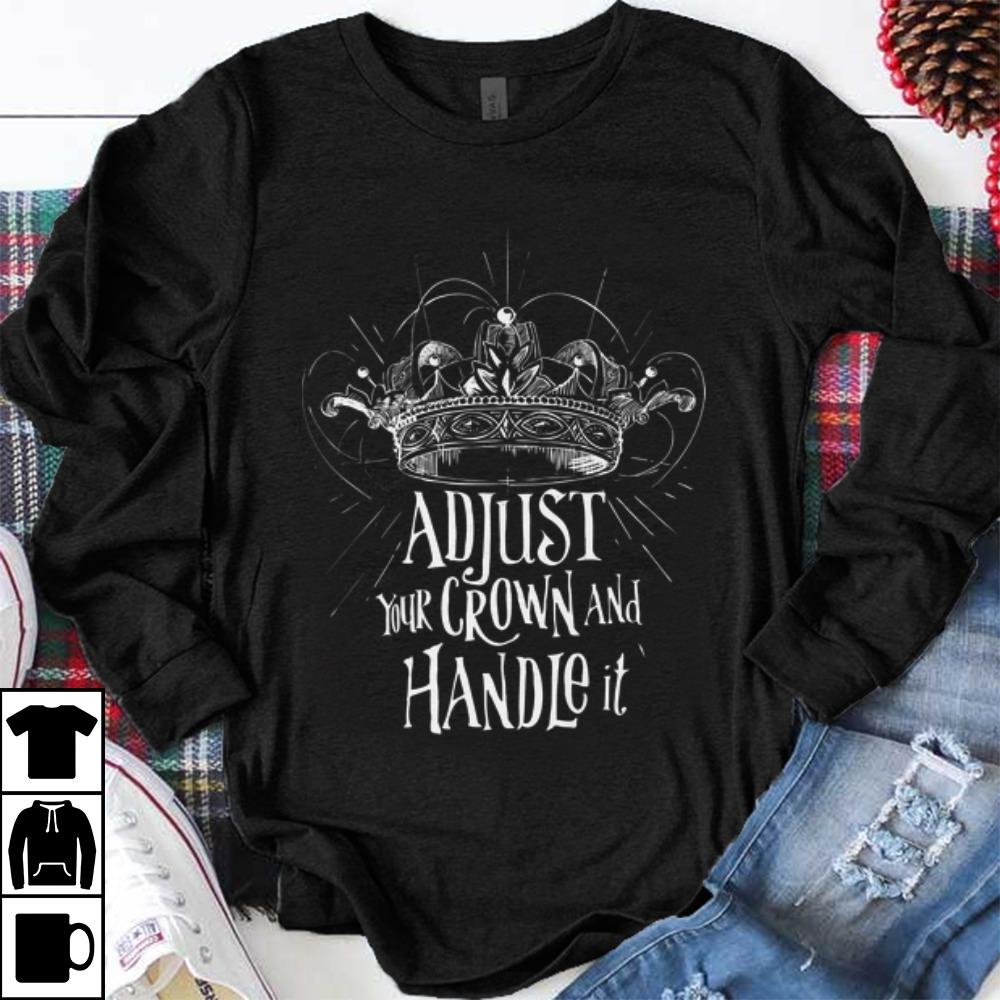 Funny Adjust Your Crown And Handle It shirt 1 - Funny Adjust Your Crown And Handle It shirt