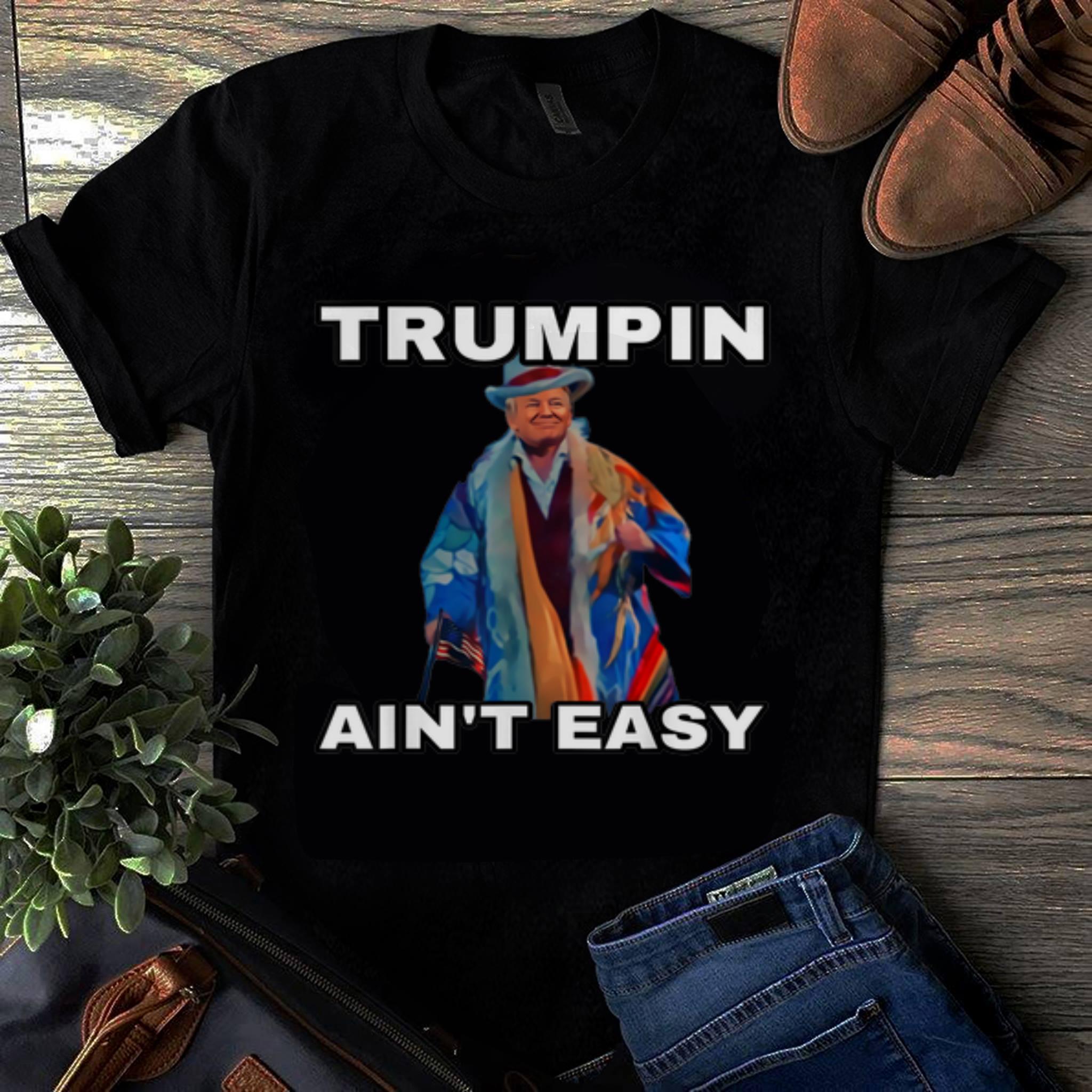 Original Trumpin Aint Easy American Flag shirt 1 - Original Trumpin Aint Easy American Flag shirt
