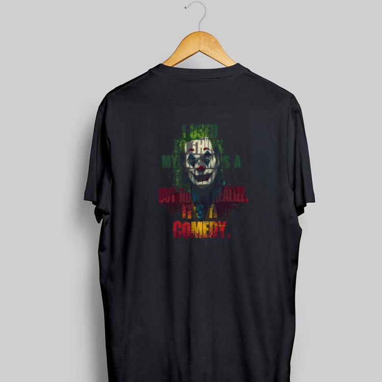 Awesome I Used To Think That My Life Was A Tragedy But Now I Realize It s A Comedy Joker shirt 1 - Awesome I Used To Think That My Life Was A Tragedy But Now I Realize It's A Comedy Joker shirt