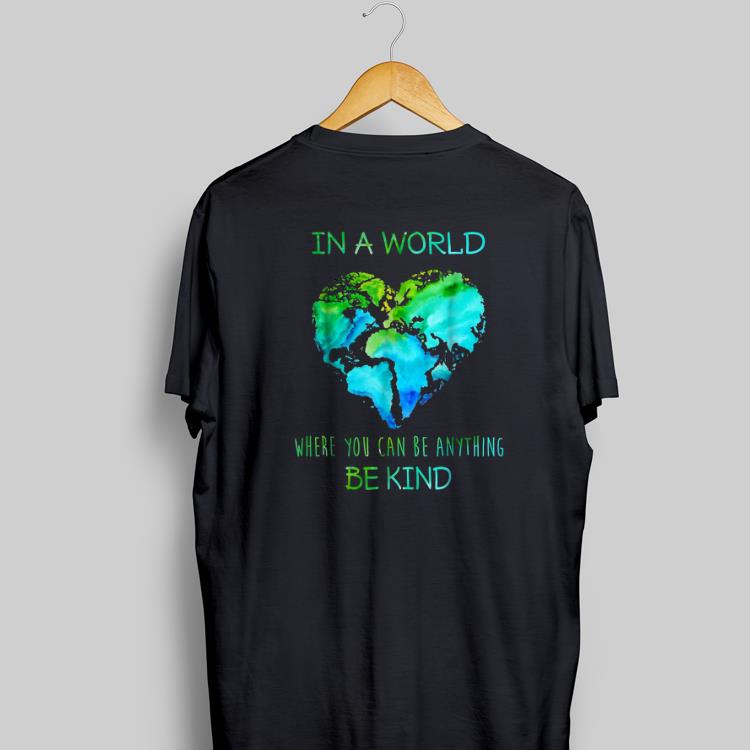Awesome In A World Where You Can Be Anything Be Kind shirt 1 - Awesome In A World Where You Can Be Anything Be Kind shirt