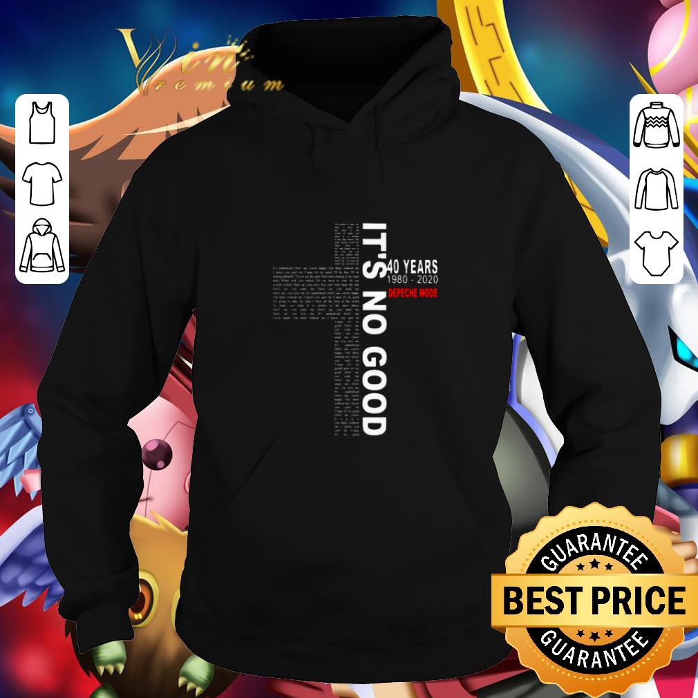 Top It s no good lyrics by Depeche Mode 40 years 1980 2020 shirt 4 - Top It's no good lyrics by Depeche Mode 40 years 1980-2020 shirt