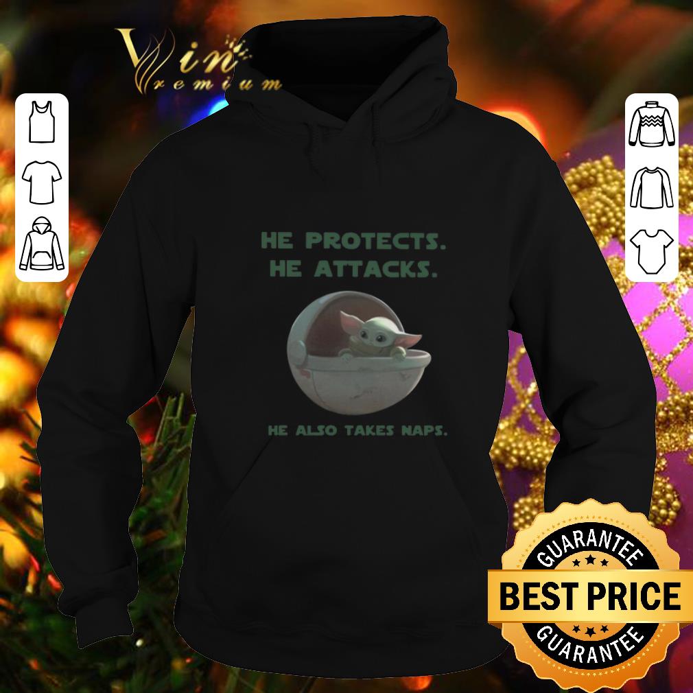 Awesome Baby Yoda he protects he attacks he also takes naps shirt Awesome Baby Yoda he protects he attacks he also takes naps shirt 4 - Awesome Baby Yoda he protects he attacks he also takes naps shirt