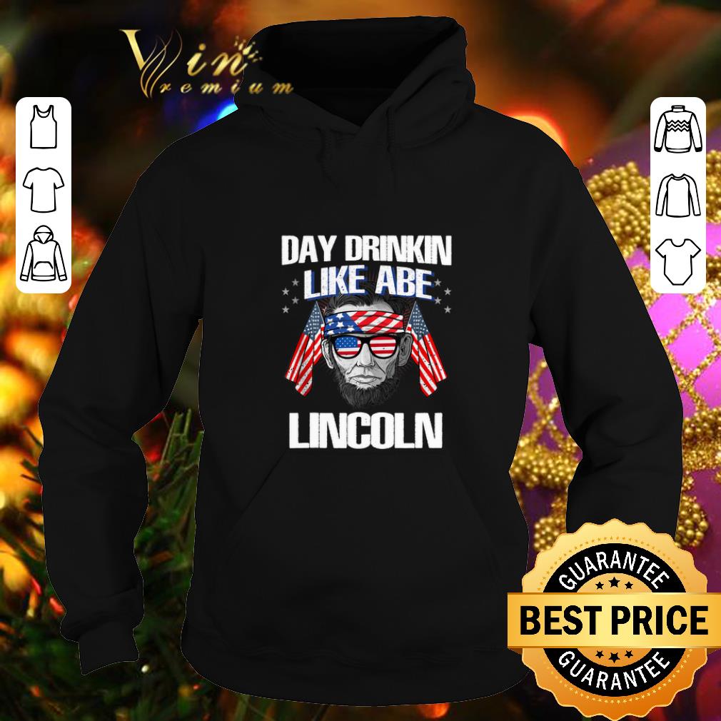 Awesome Day Drinkin like Abe Abraham Lincoln 4th July independence day shirt Awesome Day Drinkin like Abe Abraham Lincoln 4th July independence day shirt 4 - Awesome Day Drinkin like Abe Abraham Lincoln 4th July independence day shirt