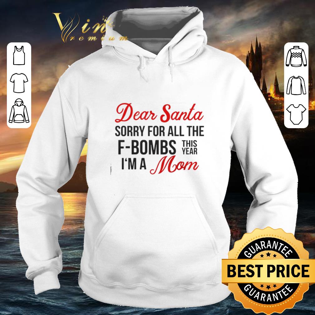 Awesome Dear Santa sorry for all the F-Bombs this year I'm a mom Christmas shirt Awesome Dear Santa sorry for all the F Bombs this year I m a mom Christmas shirt 4 - Awesome Dear Santa sorry for all the F-Bombs this year I'm a mom Christmas shirt