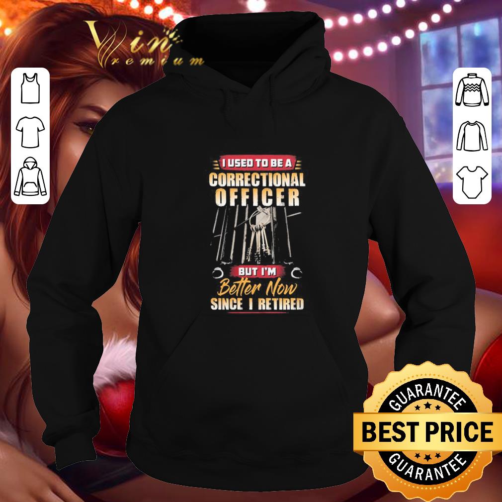 Awesome I used to be a correctional officer but i'm better now since i shirt Awesome I used to be a correctional officer but i m better now since i shirt 4 - Awesome I used to be a correctional officer but i'm better now since i shirt