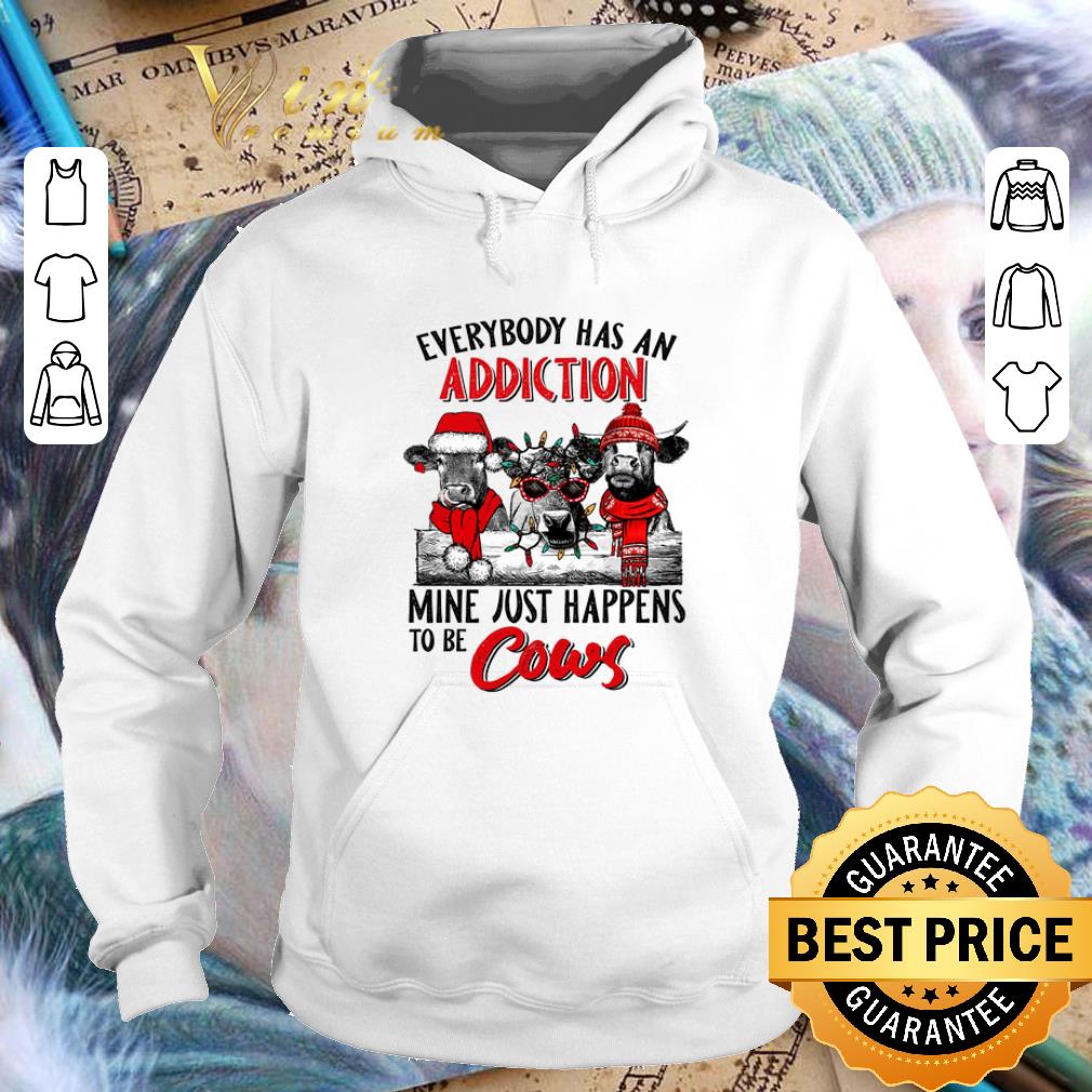 Best Everybody has an addiction mine just happens to be cows Christmas shirt 4 - Best Everybody has an addiction mine just happens to be cows Christmas shirt