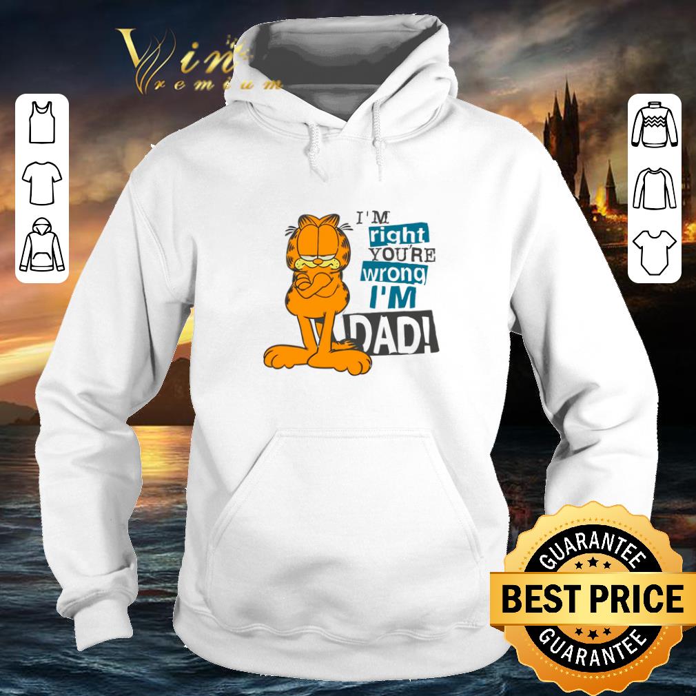 Best Garfield i m right you re wrong i m dad shirt 4 1 - Best Garfield i’m right you’re wrong i’m dad shirt