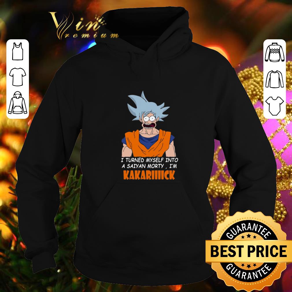 Best I Turned Myself Into A Saiyan Morty I m Kakariiiick shirt 4 - Best I Turned Myself Into A Saiyan Morty I'm Kakariiiick shirt