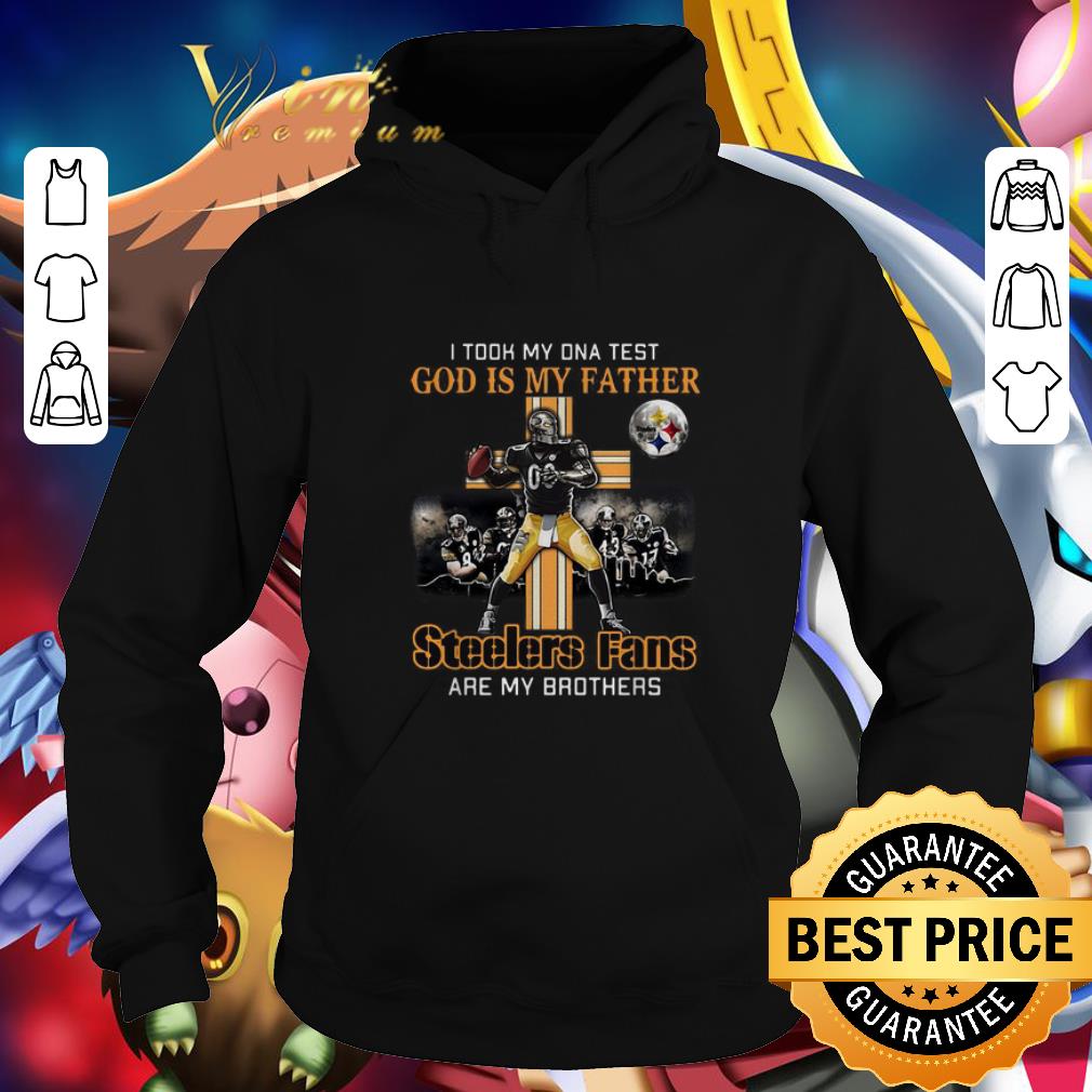 Best I took my DNA test God is my father Steelers fans are my brother shirt 4 - Best I took my DNA test God is my father Steelers fans are my brother shirt