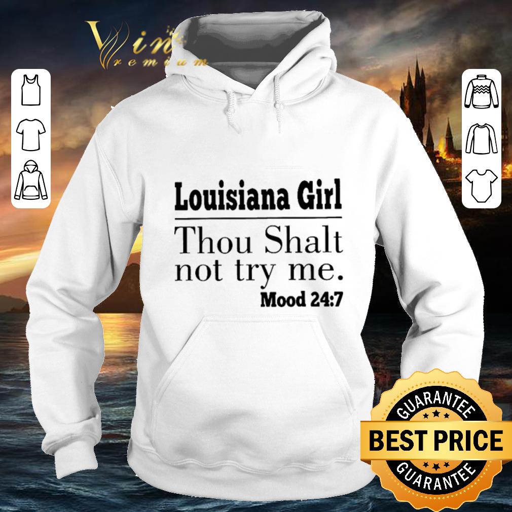Best Louisiana girl thou shalt not try me mood 24 7 shirt 4 - Best Louisiana girl thou shalt not try me mood 24 7 shirt