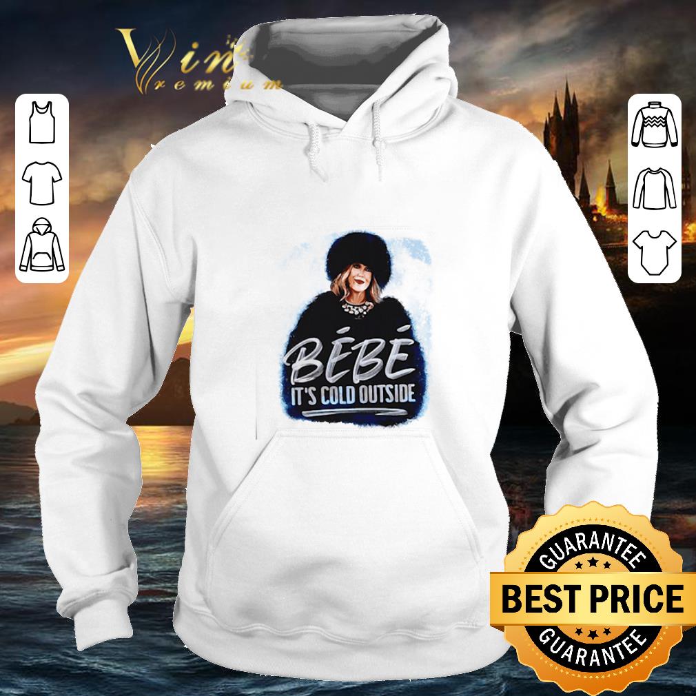 Best Moira Rose Bebe It's Cold Outside shirt Best Moira Rose Bebe It s Cold Outside shirt 4 - Best Moira Rose Bebe It's Cold Outside shirt