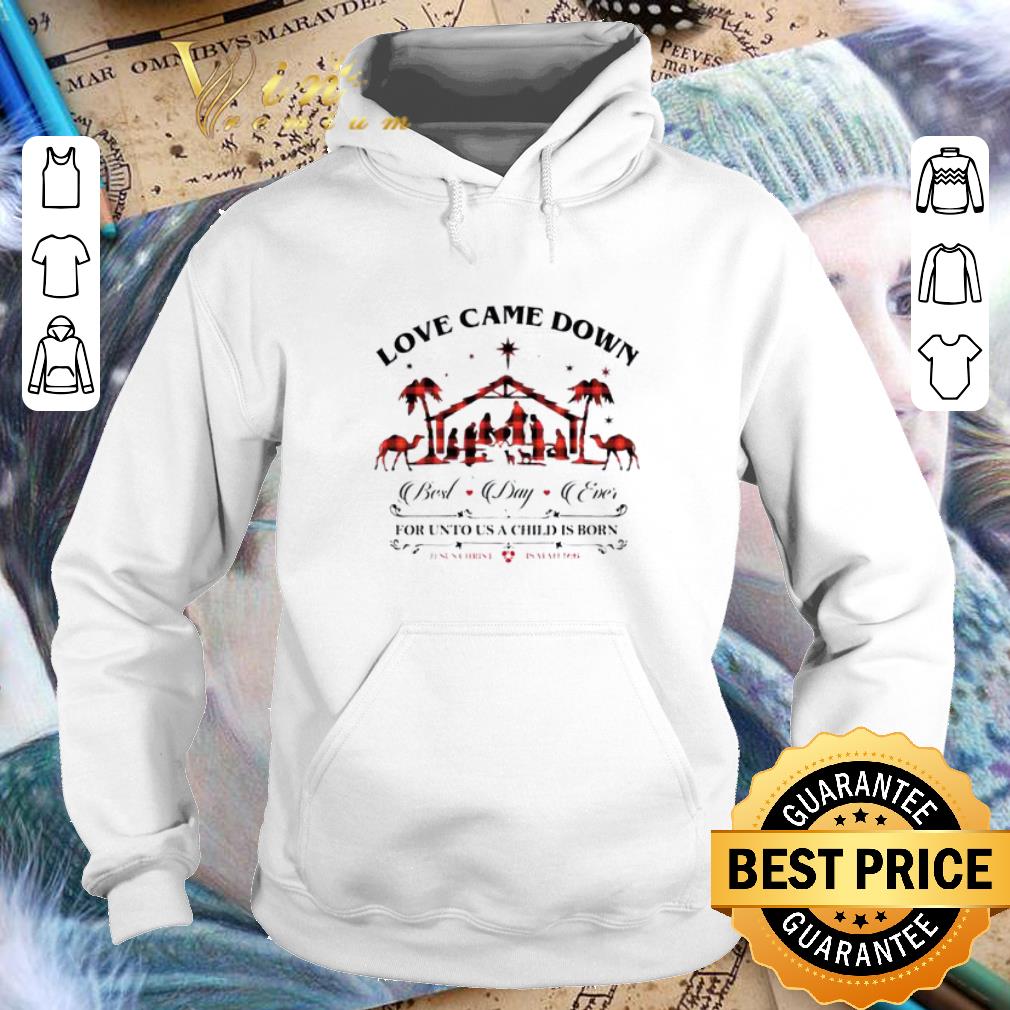 Pretty Love came down best day ever for unto us a child is born Jesus shirt Pretty Love came down best day ever for unto us a child is born Jesus shirt 4 - Pretty Love came down best day ever for unto us a child is born Jesus shirt