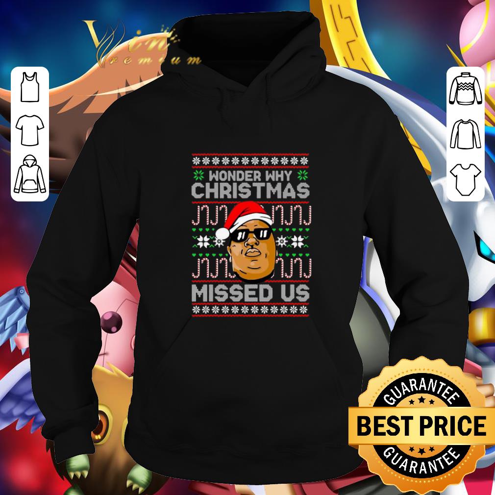 Pretty Notorious Big Wonder Why Christmas Missed Us shirt 4 - Pretty Notorious Big Wonder Why Christmas Missed Us shirt