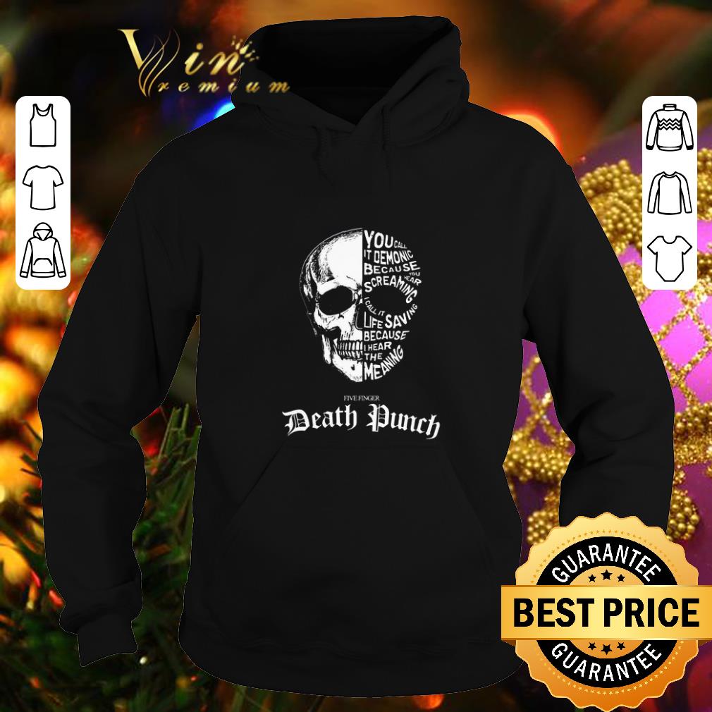 Pretty Skull you call it demonic because you hear screaming shirt 4 - Pretty Skull you call it demonic because you hear screaming shirt