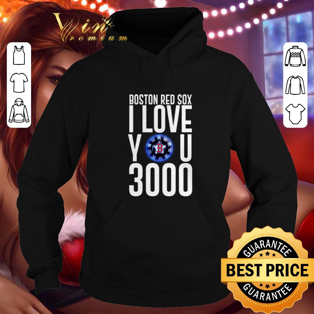 Awesome Boston Red Sox I love you 3000 arc reactor Iron Man shirt 4 - Awesome Boston Red Sox I love you 3000 arc reactor Iron Man shirt