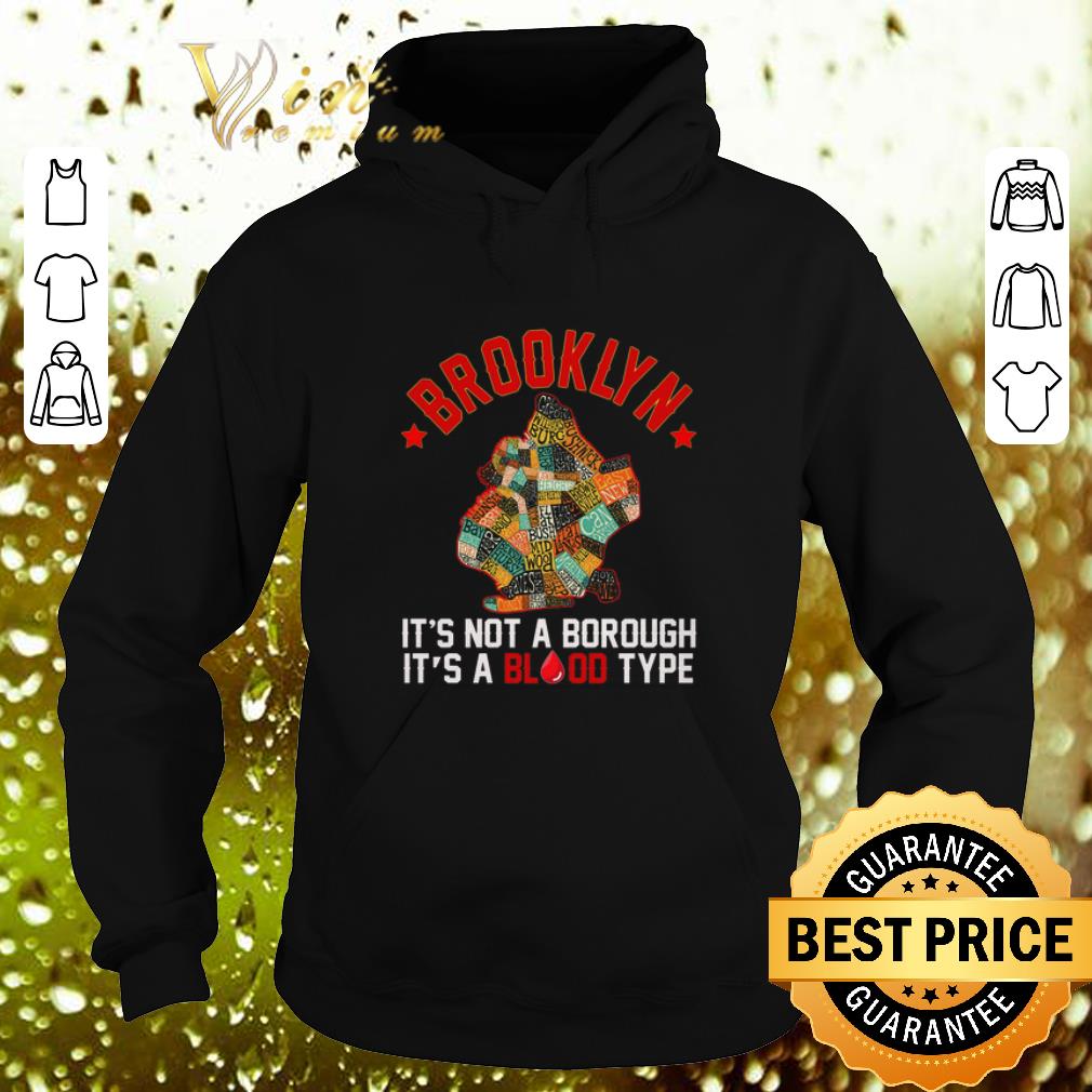 Awesome Brooklyn it s not a borough it s a blood type shirt 4 - Awesome Brooklyn it's not a borough it's a blood type shirt
