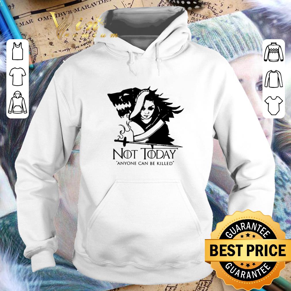 Best Arya Stark Not today anyone can be killed Game of Thrones shirt Best Arya Stark Not today anyone can be killed Game of Thrones shirt 4 - Best Arya Stark Not today anyone can be killed Game of Thrones shirt