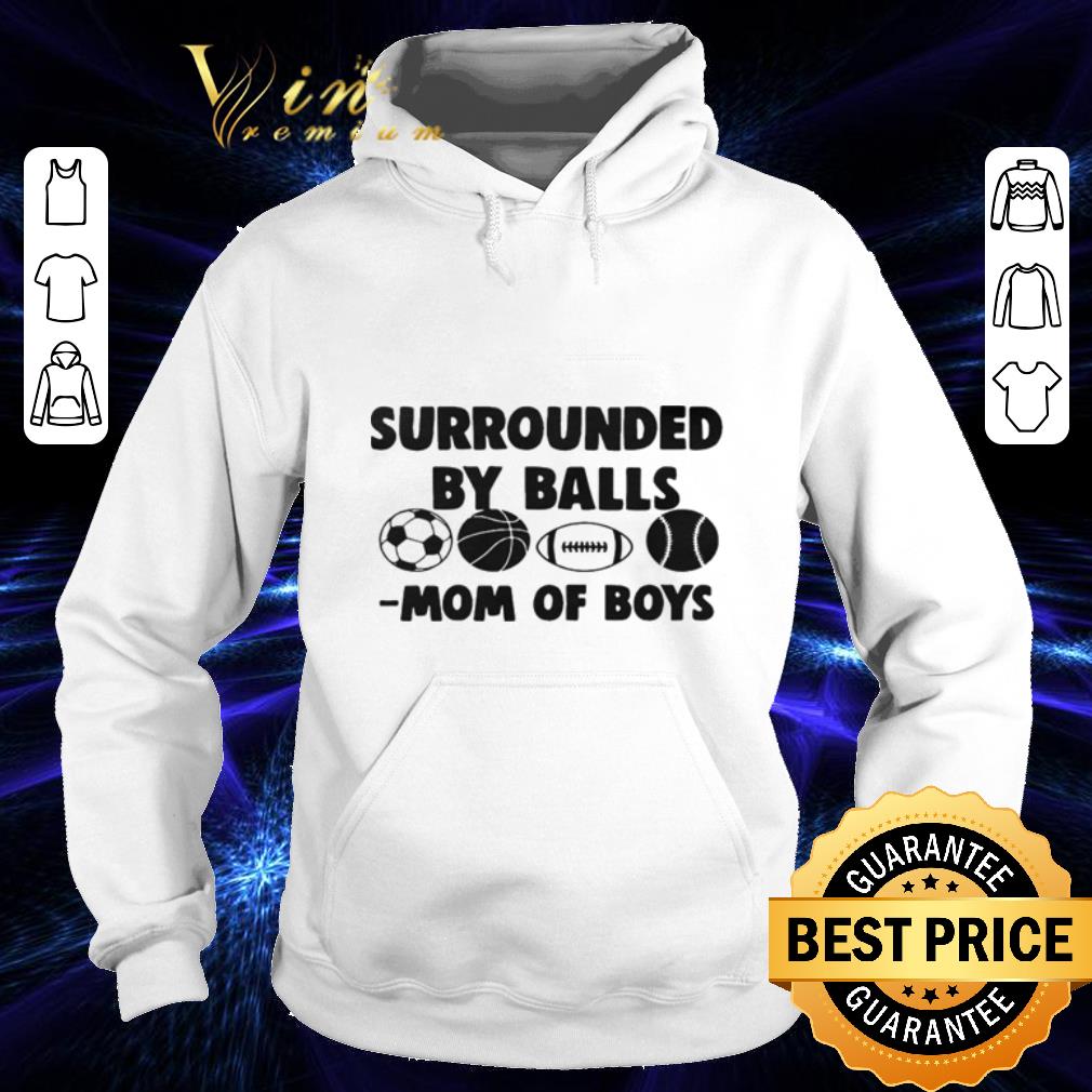 Best Surrounded by balls mom of boys soccer ball Basketball shirt Best Surrounded by balls mom of boys soccer ball Basketball shirt 4 - Best Surrounded by balls mom of boys soccer ball Basketball shirt