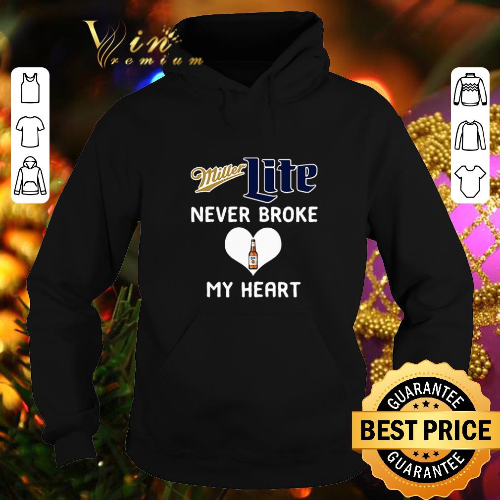 Awesome Miller Lite never broke my heart shirt Awesome Miller Lite never broke my heart shirt 4 - Awesome Miller Lite never broke my heart shirt