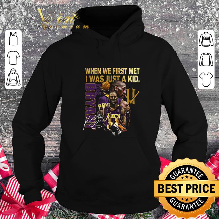 Best Kobe Bryant When We First Met I Was Just A Kid Signature shirt Best Kobe Bryant When We First Met I Was Just A Kid Signature shirt 4 - Best Kobe Bryant When We First Met I Was Just A Kid Signature shirt