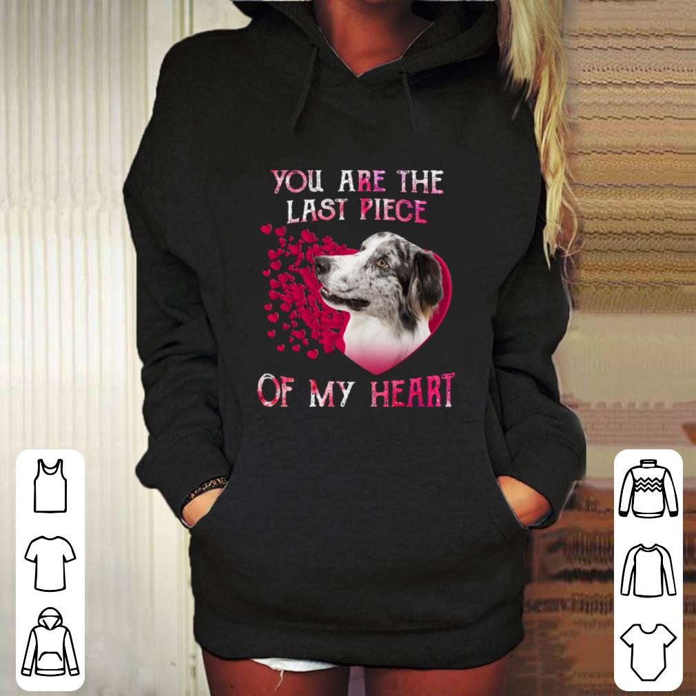 Original Border Collie you are the last piece of my heart Valentine s day shirt 4 - Original Border Collie you are the last piece of my heart Valentine's day shirt