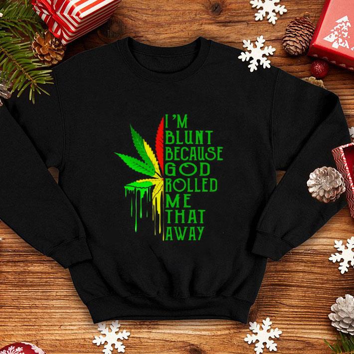 Pretty Bob Marley I m Blunt Because God Rolled Me That Away shirt 4 - Pretty Bob Marley I’m Blunt Because God Rolled Me That Away shirt