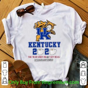 Premium Kentucky Wildcats 2020 The Year When Shit Got Real Quarantined shirt