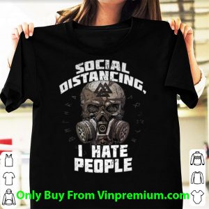 Original Skull Mask Social Distancing I Hate People shirt