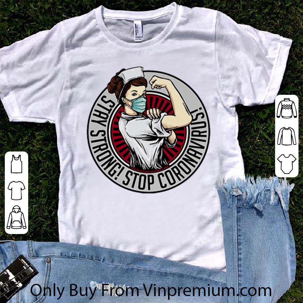 Hot Strong Nurse Stay Strong Stop Coronavirus shirt
